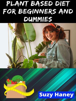 cover image of Plant Based Diet for Beginners and Dummies